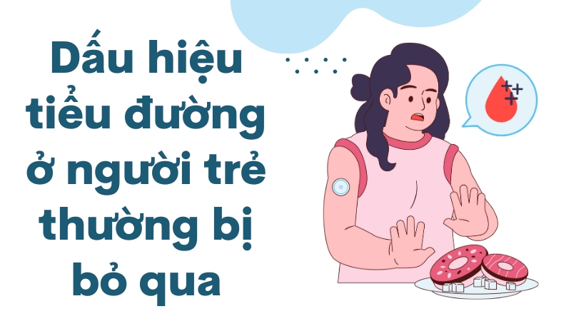 Dấu hiệu tiểu đường ở người trẻ thường bị bỏ qua