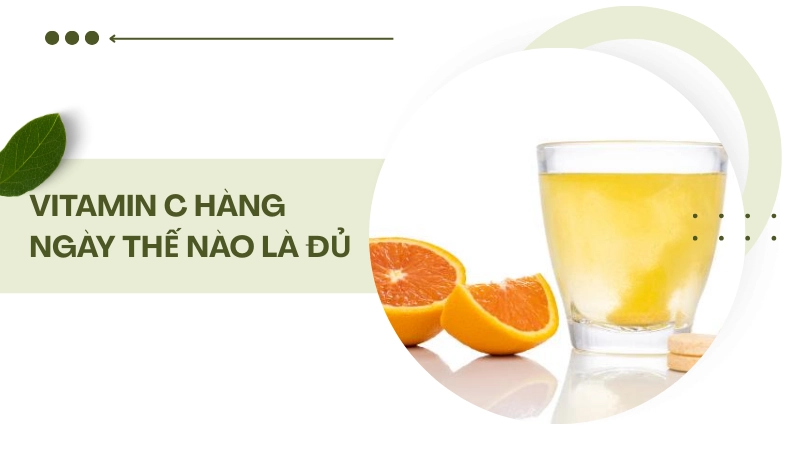 Vitamin C nên dùng hàng ngày hiệu quả nhất