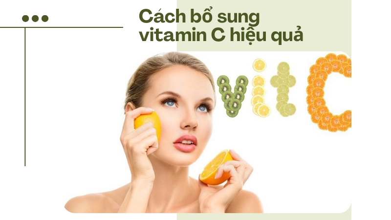 Kinh nghiệm bổ sung vitamin C đúng cách 
