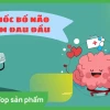 Đau đầu như búa bổ nên dùng thuốc gì?