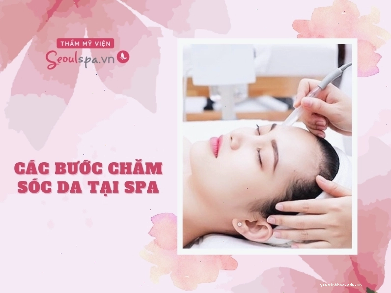 Các bước chăm sóc da tại spa giúp cải thiện sức khỏe làn da