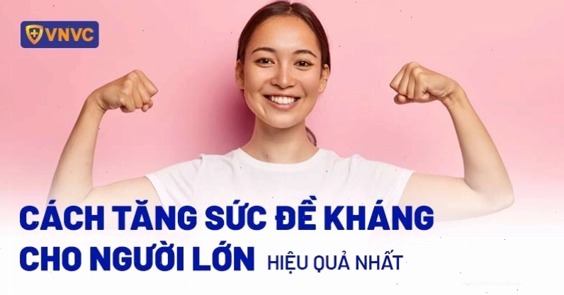 Các phương pháp tăng đề kháng cho người lớn