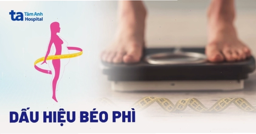 Dấu hiệu nhận biết sớm tình trạng béo phì ở người lớn