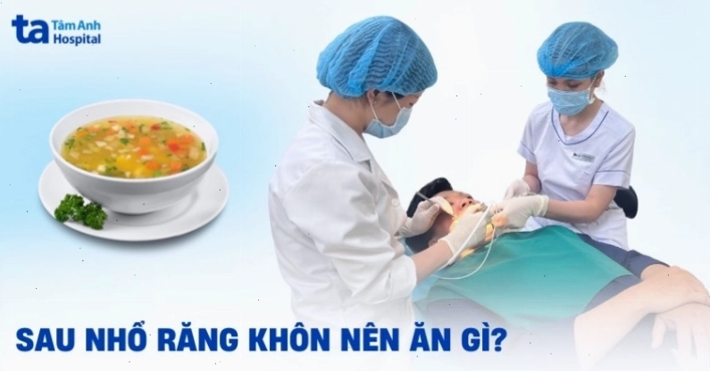 Thực phẩm nên ăn sau khi nhổ răng khôn