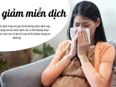 Suy giảm miễn dịch - Tìm hiểu nguyên nhân và giải pháp nâng cao sức đề kháng