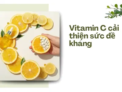 Cách bổ sung vitamin C tăng cường sức đề kháng tối ưu nhất