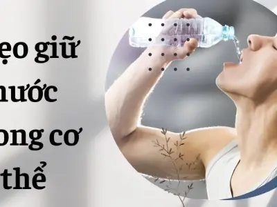 Mẹo giữ nước trong cơ thể người giúp giảm cân thần tốc