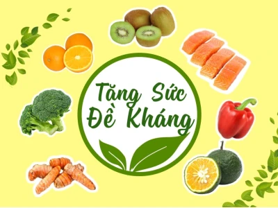 Bí quyết ăn uống tăng sức đề kháng hiệu quả và chống dịch bệnh
