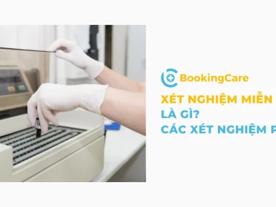 Xét nghiệm miễn dịch là gì và các loại phổ biến hiện nay