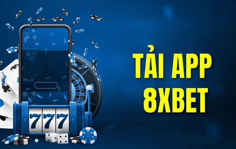 Tải app 8xbet – Trải nghiệm game bài đổi thưởng đỉnh cao ngay trên di động