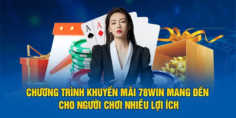 Khuyến mãi 78win – Cơ hội nhận thưởng hấp dẫn